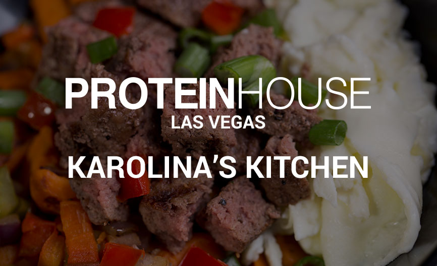 Karolina's Kitchen ProteinHouse Spotlight PROTEINHOUSE LAS VEGAS, NV